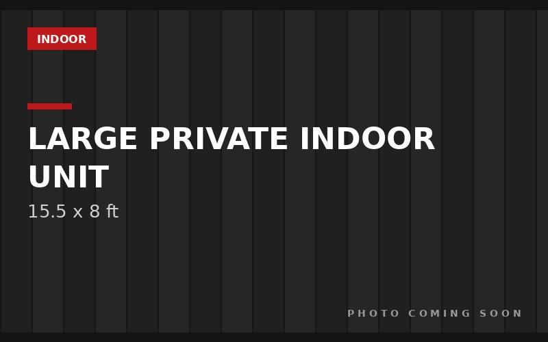 Large Private Indoor Unit storage unit, 15.5 x 8 ft