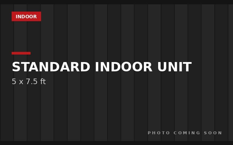 Standard Indoor Unit storage unit, 5 x 7.5 ft